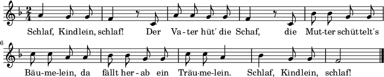 
\relative c'' { \set Staff.midiInstrument = #"flute" \set Score.tempoHideNote = ##t \tempo 4 = 60 \autoBeamOff \key f \major \time 2/4
                a4 g8 g8 | f4 r8 c8
                a'8 a8 g8 g8 | f4 r8 c8 | bes'8 bes8 g8 g8|
                c8 c8 a8 a8 | bes8 bes8 g8 g8 |
                c8 c8 a4 | bes4 g8 g8 | f2 \bar"|."              
}
\addlyrics {
Schlaf, Kind -- lein, schlaf! Der 
Va -- ter hüt' die Schaf, die Mut -- ter schüt -- telt's
Bäu -- me -- lein, da fällt her -- ab ein
Träu -- me -- lein. Schlaf, Kind -- lein, schlaf!
}
