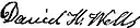 Signature of Daniel H. Wells