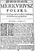 Merkuriusz Polski Ordynaryjny, the first Polish newspaper published on the orders of Queen Marie Louise Gonzaga in 1661