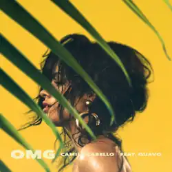 Single cover which shows a young brunette woman over a yellow background with some plant leaves covering part of her face. There are two phrases under her image: "OMG" and Camila Cabello featuring Quavo, they're written in white capital letters.