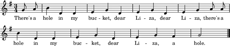 \layout { indent = 0 \context { \Score \remove "Bar_number_engraver" } }
{ \key g \major \time 3/4 \partial 4 \autoBeamOff \set Score.tempoHideNote = ##t \tempo 4 = 144
g'8 a' | b'4 d' d' | e' g' d' | e' g' d' | e' g' a'8 a' | b'4 d' d' | e' g' d' | e' g' fis' | g'2 | \bar "|."
}
\addlyrics { There's a hole in my buc -- ket, dear Li -- za, dear Li -- za, there's a hole in my buc -- ket, dear Li -- za, a hole. }